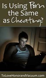 Is Porn Cheating? A look at why it is--and what we should do about it.